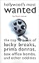 Hollywood's Most Wanted: The Top Ten Book of Lucky Breaks, Prima Donnas, Box Office Bombs, and Other Oddities (Most Wanted)