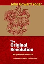 The Original Revolution: Essays on Christian Pacifism (Christian Peace Shelf Series)