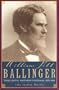 William Pitt Ballinger: Texas Lawyer, Southern Statesman, 1825-1888 (Barker Texas History Series)