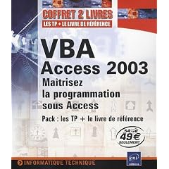 VBA Access 2003 : Ma�triser la programmation sous Access Pack : les TP + le livre de r�f�rence