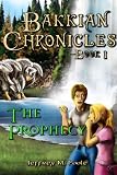Bakkian Chronicles, Book I - The Prophecy