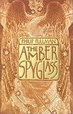 The Amber Spyglass (His Dark Materials, Book 3)