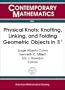 Physical Knots: Knotting, Linking, and Folding Geometric Objects in R3 : Ams Special Session on Physical Knotting and Unknotting, Las Vegas, Nevada, April 21-22, 2001 (Contemporary Mathematics)