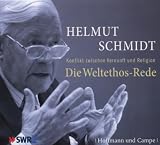 Die Weltethos-Rede: Konflikt zwischen Vernunft und Religion - Helmut Schmidt