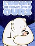 L'Enfant qui voulait �tre un ours