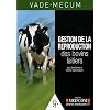 Vade-mecum de gestion de la reproduction des bovins laitiers