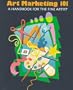 Art Marketing 101: A Handbook for the Fine Artist
