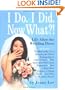 I Do. I Did. Now What?! Life After the Wedding Dress