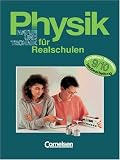Physik f&uuml;r Realschulen - Natur und Technik - Nordrhein-Westfalen: Physik f&uuml;r Realschulen, Ausgabe Nordrhein-Westfalen, 9./10 - Schuljahr - 