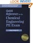 Quick Reference for the Chemical Engineering PE Exam
