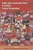 Youth and community work in Ireland : critical perspectives