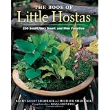 the book of little hostas 200 small very small and mini varieties
