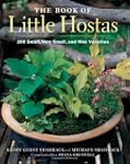 The Book of Little Hostas: 200 Small,...