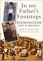Birmingham Past and Present: In My Father's Footsteps