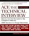 Ace the Technical Interview: How to Get the Best Job in the Computer Industry