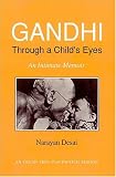 Gandhi Through a Child s Eyes: An Intimate Memoir