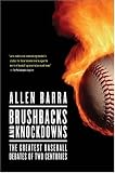 Brushbacks and Knockdowns: The Greatest Baseball Debates of Two Centuries