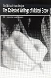 The Collected Writings of Michael Snow (Michael Snow Project)