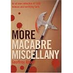 More Macabre Miscellany: An All New Collection of 1,000 Hideous and Horrifying Facts book cover