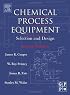 Chemical Process Equipment, Second Edition: Selection and Design