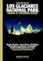 Los Glaciares National Park Travel & Trekking Guide: Fitz Roy, Cerro Torre, Patagonian Ice Cap, Patagonia, Calafate, Chalten