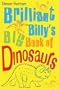 Brilliant Billy's Big Book of Dinosaurs