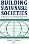 Building Sustainable Societies: A Blueprint for a Post-Industrial World
