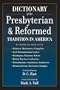 Dictionary of the Presbyterian and Reformed Tradition in America