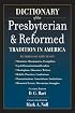 Dictionary Of The Presbyterian & Reformed Tradition In America