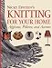 Nicky Epstein's Knitting for Your Home: Afghans, Pillows, and Accents by Nicky Epstein