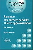 Equations aux d�riv�es partielles et leurs approximations : Niveau M1
