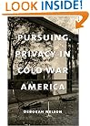 Pursuing Privacy in Cold War America
