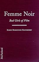 Femme Noir: The Bad Girls of Film