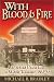 With Blood and Fire: Life Behind Union Lines in Middle Tennessee, 1863-65