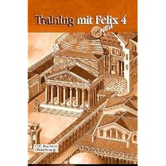 Latein mit Felix. Unterrichtswerk f�r Latein als gymnasiale Eingangssprache