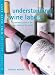 Book Understanding Wine Labels: A Complete Guide to the Wine Labels of the World (Mitchell Beazley Wine Made Easy)