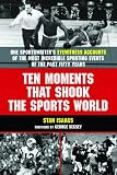 Ten Moments That Shook The Sports World