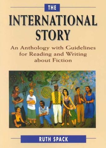 The International Story: An Anthology with Guidelines for Reading and Writing about Fiction