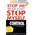 Stop Me Because I Can't Stop Myself : Taking Control of Impulsive Behavior by Jon Grant, S.W. Kim, Jon Grant, and Gregory Fricchione