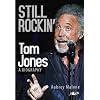 Still Rockin': Tom Jones: A Biography