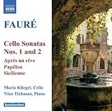Fauré: Cello Sonatas Nos. 1 & 2; Après un rêve; Papillon; Sicilienne