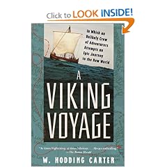A Viking Voyage: In Which an Unlikely Crew of Adventurers Attempts an Epic Journey to the New World: W. Hodding Carter