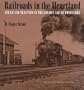 Railroads in the Heartland: Steam and Traction in the Golden Age of Postcards