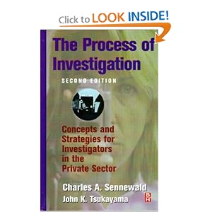 The Process of Investigation, Second Edition by Charles A. Sennewald CPP and John Tsukayama CPP CFE PCI