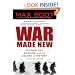 War Made New: Weapons, Warriors, and the Making of the Modern World