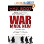 War Made New: Weapons, Warriors, and the Making of the Modern World
