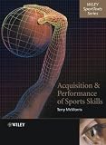 Acquisition and Performance of Sports Skills (Wiley SportText)