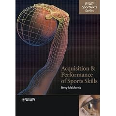Acquisition and Performance of Sports Skills (Wiley SportText)