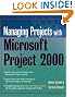 Managing Projects With Microsoft(r) Project 2000: For Windows