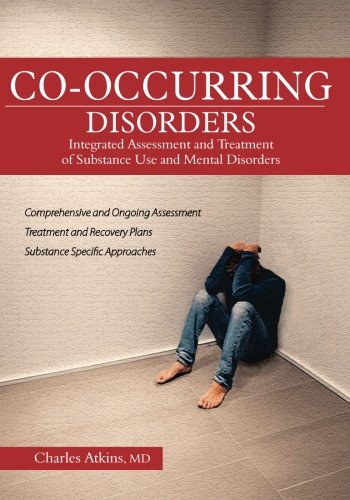 co occurring disorders integrated assessment and treatment of substance use and mental disorders